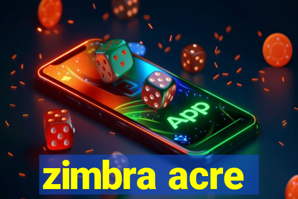 zimbra acre